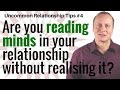 Are you reading minds in your relationship without realizing it? [Uncommon Relationship tips #4]