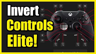 How to Invert Controls on Elite Controller Xbox Series X|S (X & Y Axis)
