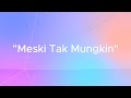 Meski Tak Mungkin || lagu baru, lagu hits, lagu terbaru 2024, lagu tiktok viral, lagu galau