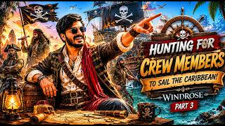 Hunting for Crew Members to Sail the Caribbean! 🌊⚔️ | Windrose Part 3
