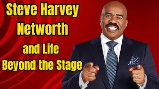Steve Harvey: Beyond the Stage - Exploring His Net Worth and Life Beyond Comedy