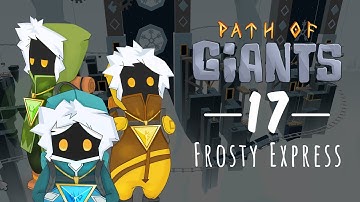 Path of Giants (Steam): Level 17 - Frosty Express Official Walkthrough