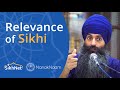 Is The Sikh Religion Relevant In Life - Sikhism In Modern Day | Nanak Naam