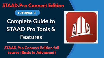 STAAD Pro CONNECT Edition Full Tutorial (2025) | Ep.03: Complete Guide to STAAD Pro Tools & Features