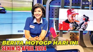 BERITA MOTOGP HARI INI SENIN 15 APRIL 2024 | BERITA MOTOGP TERBARU