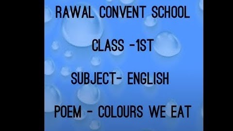 Class- I, Subject- English, Topic- Colours We Eat, Rawal Convent School