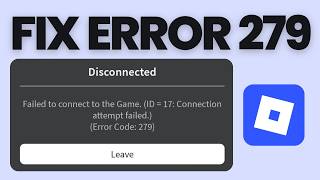 How to Fix Roblox Error Code 279 (2026)