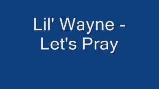 Lil Wayne - Let's Pray (Remix)