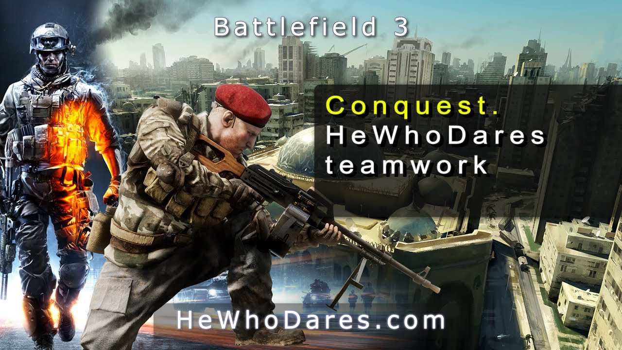 BF3 | Conquest. HeWhoDares teamwork