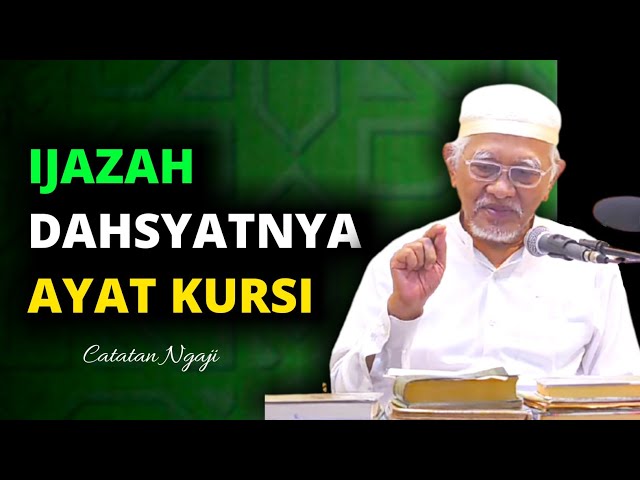 🔴 Ijazah: Kedahsyatan Ayat Kursi | Ngaji KH. A. Mustofa Bisri class=