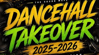 DANCEHALL TAKEOVER 2025-2026