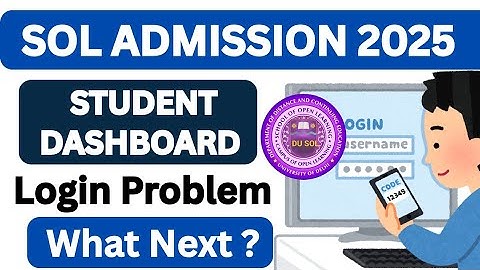 SOL Admission 2025 1st Semester student Dashboard Login Problem and Solutions - Don