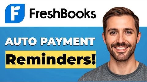 How to set up automatic payment reminders in FreshBooks