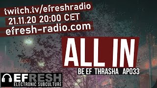 All in (BE EF, Thrasha, Apo 33) live at EFRESH Nightline (DNB Special) 21.11.20