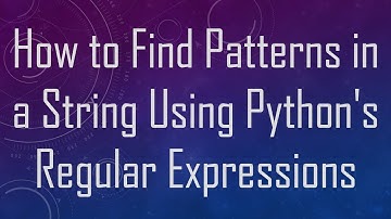 How to Find Patterns in a String Using Python