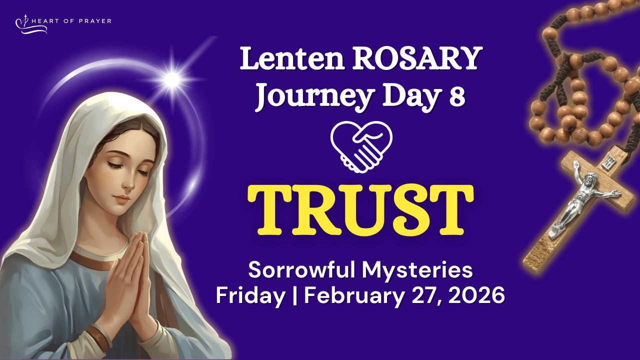 FRIDAY Holy Rosary 🌿 Sorrowful Mysteries - Lenten Journey Day 8 | February 27, 2026