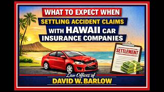 What to expect when settling accident claims with Hawaii car insurance companies.
