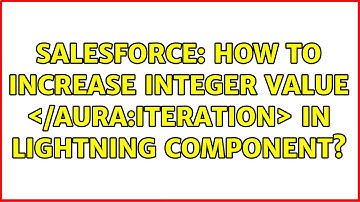 Salesforce: How to increase integer value ＜/aura:iteration＞ In lightning component?