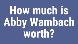 How much is Abby Wambach worth?