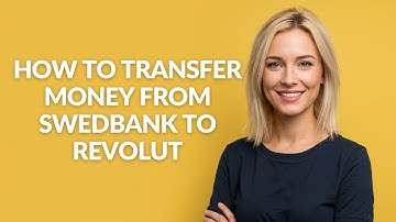 HOW TO TRANSFER MONEY FROM SWEDBANK TO REVOLUT - Julia