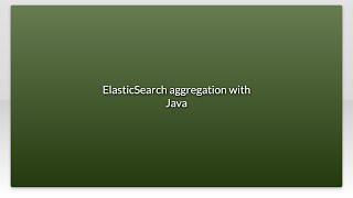 ElasticSearch aggregation with Java