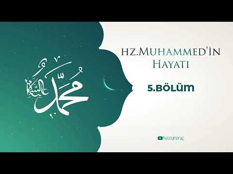 HZ.MUHAMMED'İN (SAV) HAYATI 5.BÖLÜM - SİYER-İ NEBİ