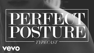 Typecast - Perfect Posture