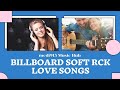 Billboard Soft Rock Love Songs Of The 1970s 1980s 1990s | mcdi915 Music Hub |  Soft Rock