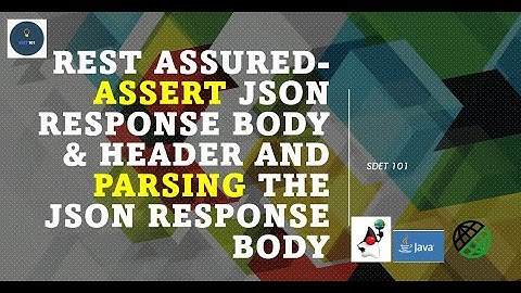 Rest assured- Assert JSON response body & header and parsing the json response body  using JsonPath