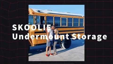 Skoolie Under Bus Storage