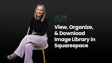 View, Organize, & Download Image Library in Squarespace