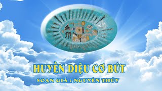 HUYỀN DIỆU CƠ BÚT | DỊCH LÝ CAO ĐÀI | PHAN 1