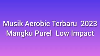 Musik Aerobic Mangku Purel Terbaru 2023 Low impact || Dangdut Terpopuler