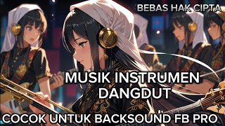 Download Lagu MUSIK INSTRUMEN DANGDUT - COCOK UNTUK BACKSOUND KONTEN FB PRO (BEBAS HAK CIPTA) MP3 Download Lagu MUSIK INSTRUMEN DANGDUT - COCOK UNTUK BACKSOUND KONTEN FB PRO (BEBAS HAK CIPTA) MP3