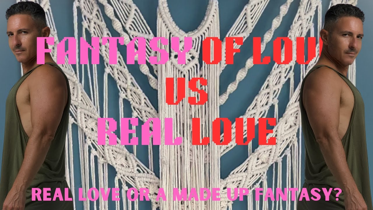 Fantasy Of Love VS Real Love YouTube fake-love-vs-real-love-youtube