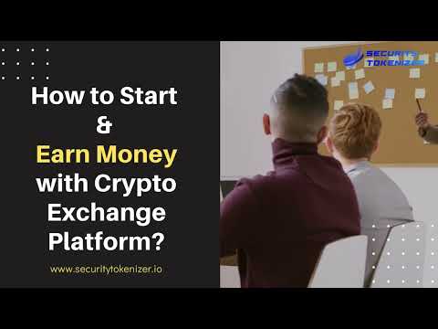 How to Start & Earn Money with Cryptocurrency Exchange Platform? - video from Security Tokenizer