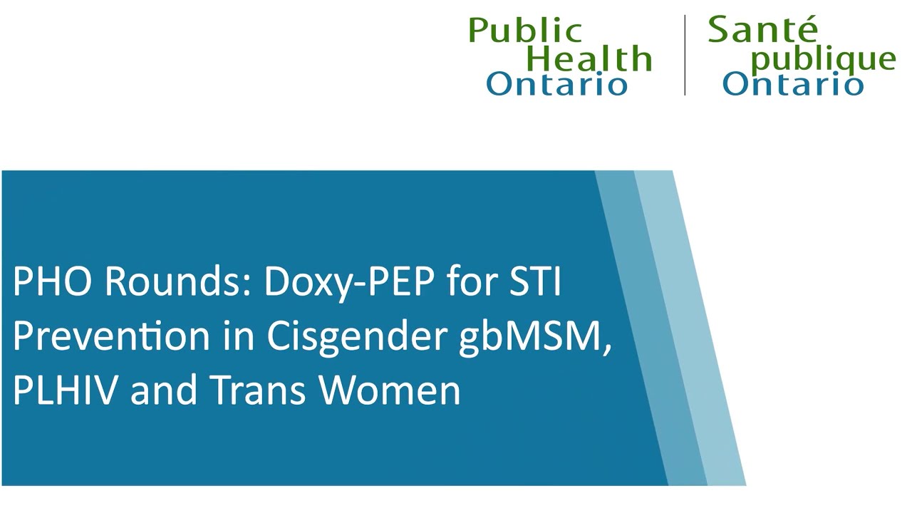 PHO Rounds Doxy PEP For STI Prevention In Cisgender GbMSM PLHIV And pho-rounds-doxy-pep-for-sti-prevention-in-cisgender-gbmsm-plhiv-and