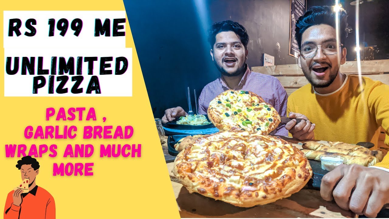 UNLIMITED PIZZA 199 ONLY UNLIMITED PASTA , GARLIC BREAD CHEAPEST