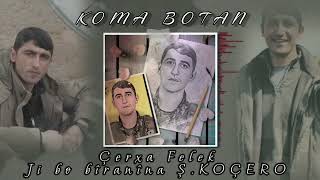 Ji bo biranina Ş. Koçero||Koma Botan _ Çerxa Felek