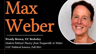 Max Weber (Wendy Brown, UC Berkeley)