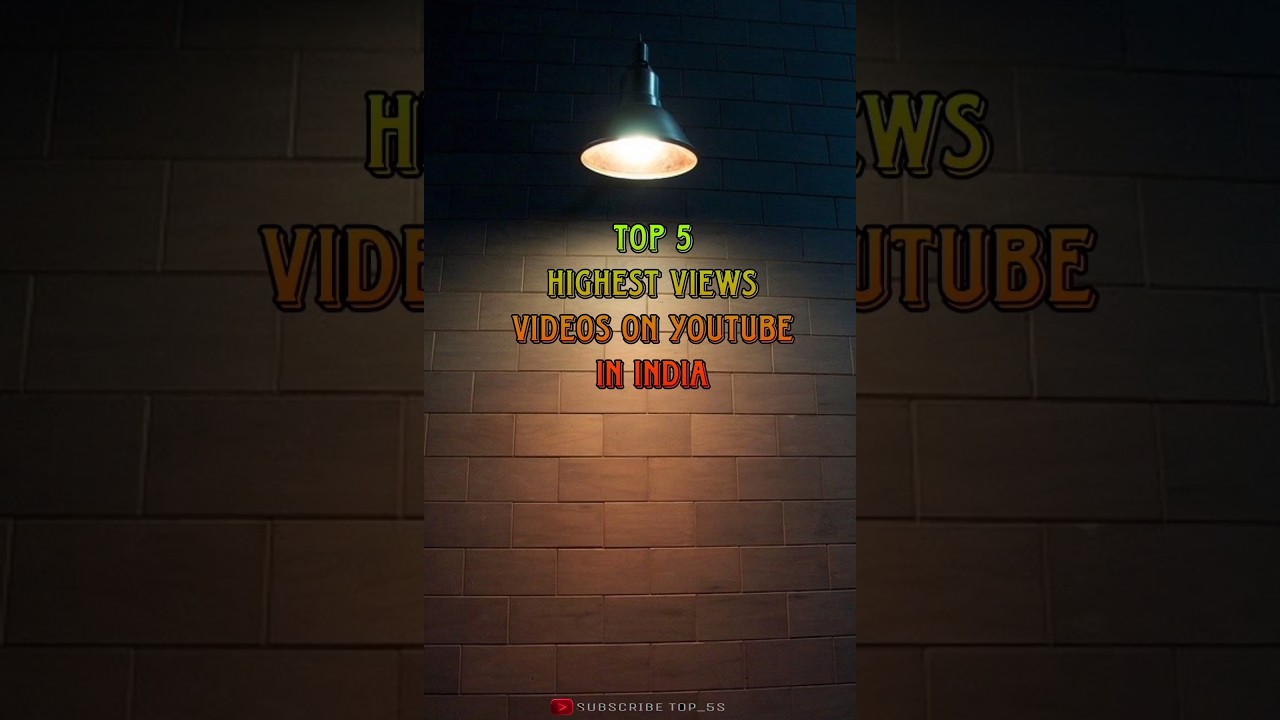 Highest views videos on YouTube India| 