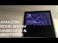 AMAZON ECHO SHOW UNBOXING & FIRST LOOK