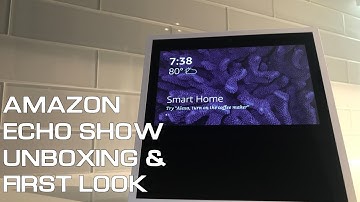 AMAZON ECHO SHOW UNBOXING & FIRST LOOK