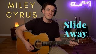 Miley Cyrus  - Slide Away Cover