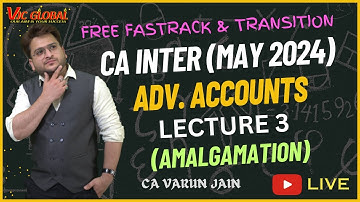 CA Inter Free FastTrack Lec 3 | Adv. Accounts | May 2024 | Detailed Coverage | CA Varun Jain