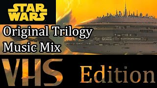 Star Wars: Original Trilogy Music Mix (Relaxing, Nostalgic) VHS Sound Quality