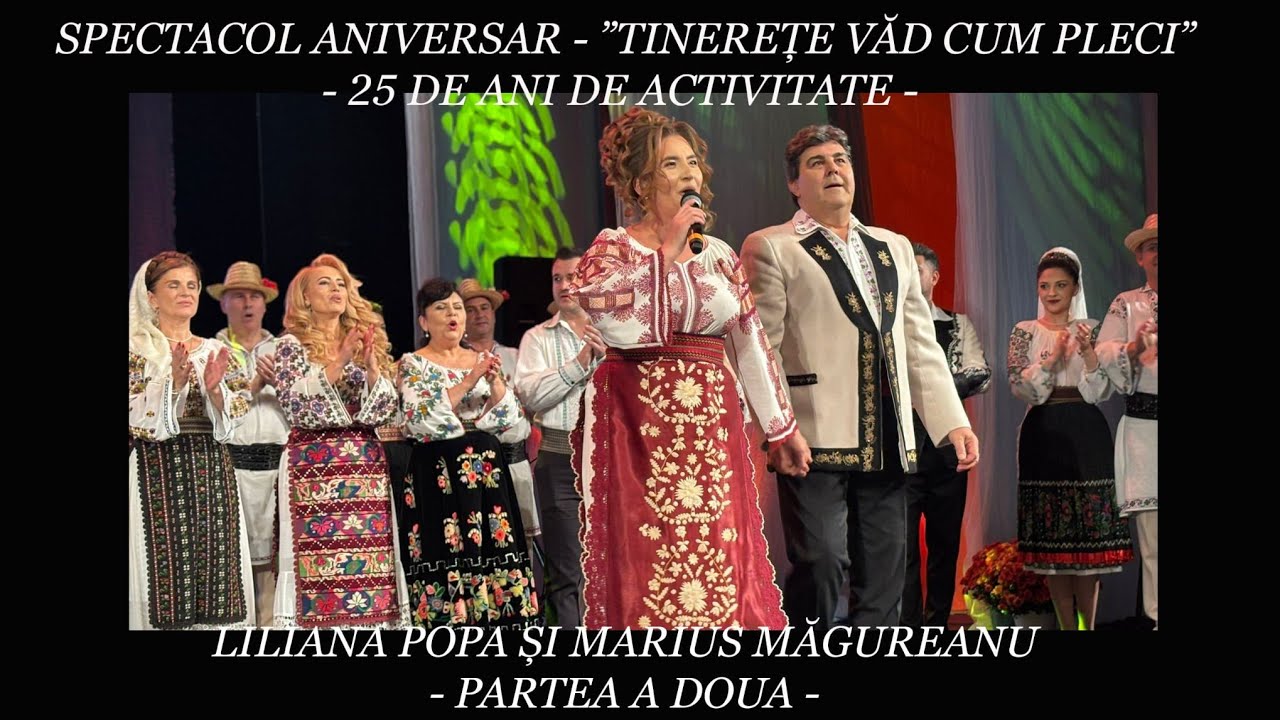 Spectacol Aniversar 🎼✨Liliana Popa și Marius Măgureanu🎼✨ I Partea a doua