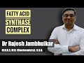 Fatty acid synthase complex- De novo synthesis of Fatty acid