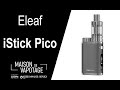 Prsentation et mode demploi kit istick pico eleaf