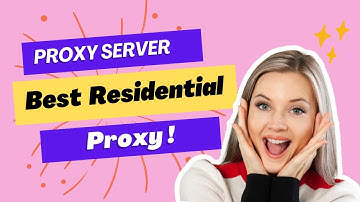 Best Residential Proxy | What is a proxy server？#residentialproxy